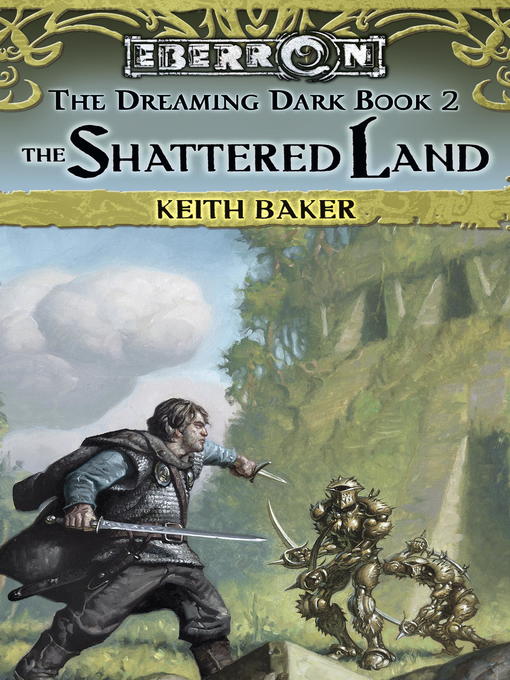 Title details for The Shattered Land by Keith Baker - Available